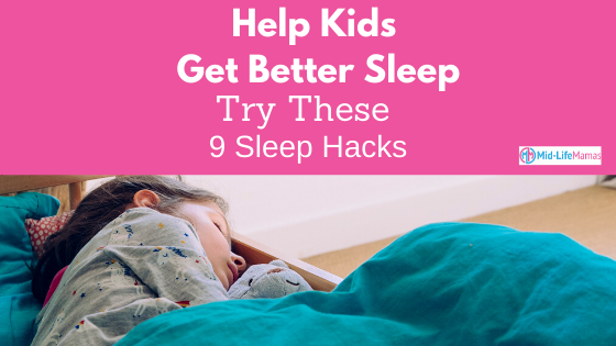 Help Kids Get Better Sleep: Try These 9 Sleep Hacks