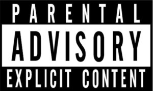 Parental Advisory Explicit Content Label can be used to  keep explicit music out of your kids ears