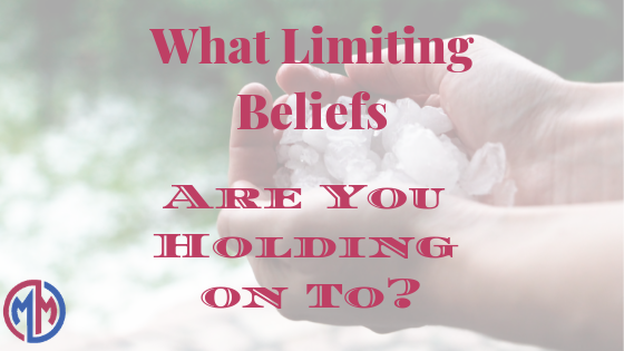 What Limiting Beliefs Are You Holding On To?