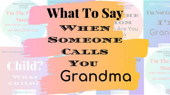 What to say when someone calls you Grandma