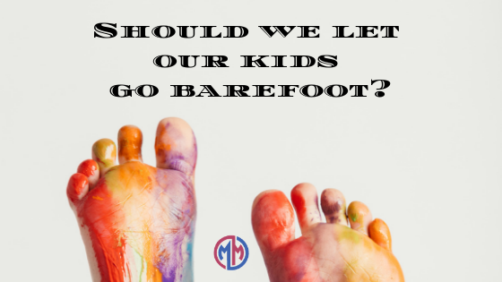 Should We Let Our Kids Go Barefoot?