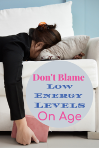 Don't Blame Low Energy Levels on Age