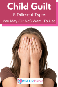 Child Guilt 5 different types you may (Or Not)