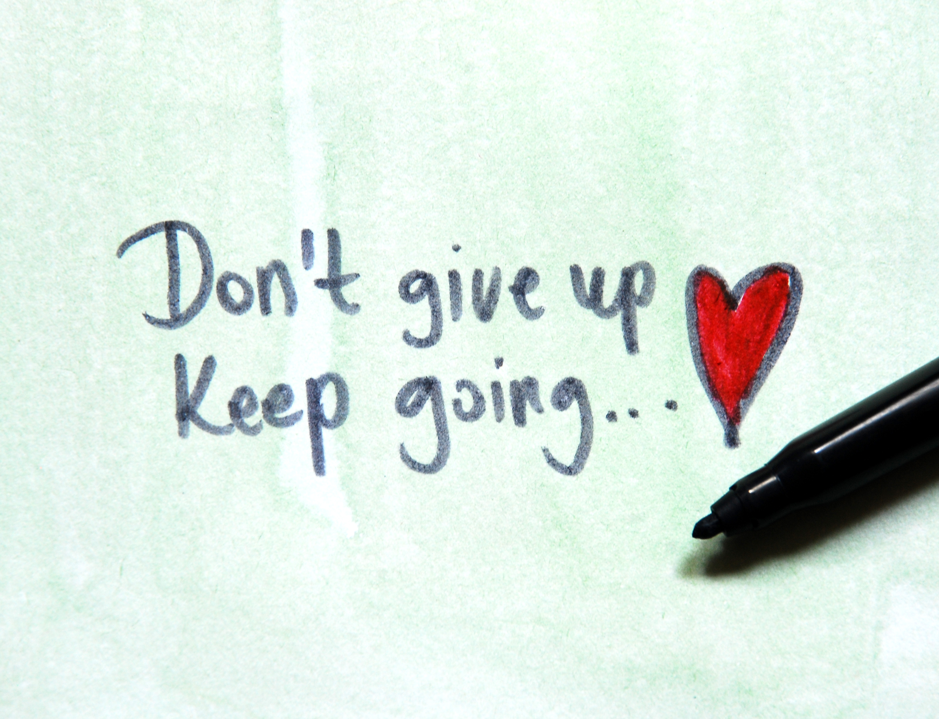 Don't Give Up Keep Going
