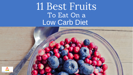 11 Best Fruits To Eat On a Low Carb Diet